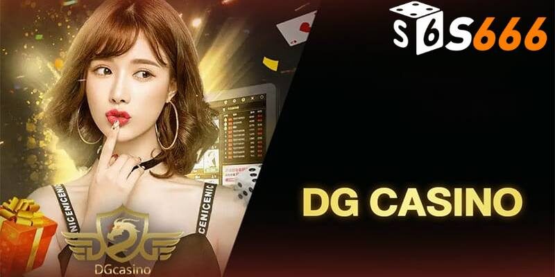 DG Casino sở hữu những lợi thế riêng thu hút người chơi lựa chọn