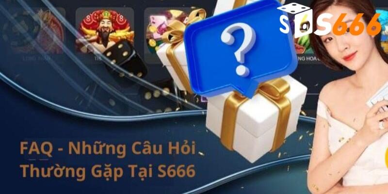 Một số thắc mắc liên quan đến việc đăng ký tài khoản tại S666